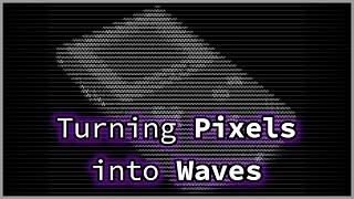 Turning Pixels Into Waves