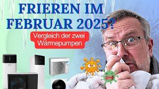 Frieren im Februar 2025?  zwei Wärmepumpen im Vergleich