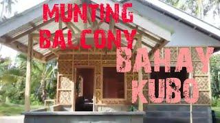 BAHAY KUBO UPDATE/MUNTING BALCONY