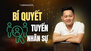 Bí mật về việc TUYỂN NHÂN SỰ của HOÀNG BÁ TẦU #bàihọcthànhcông #rainmaker #hoangbatau