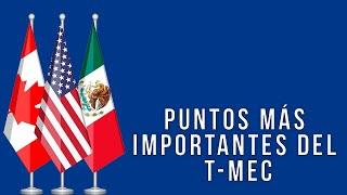 Puntos más importantes del T-MEC