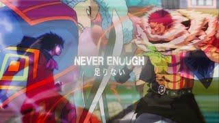 Never Enough (One Piece Flow Edit/Amv)