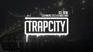 Cashmere Cat & DJ Mustard - Ice Rink