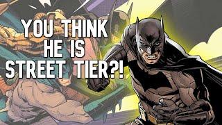 Batman is NOT a Street Tier, You Weenies | Goon Rants