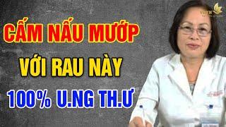 BS Cảnh Báo: Cấm Nấu MƯỚP Với Rau Này Kẻo Sinh Bệnh U.NG TH.Ư C.HẾT NON - Vạn Điều Ý Nghĩa