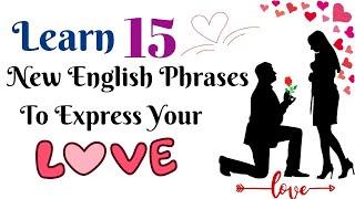 English Phrases to Express Your LOVE || How to Say I Love You.