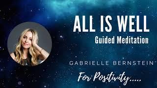 All Is Well  Guided Meditation || Gabrielle Bernstein