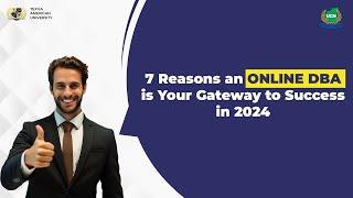 7 reasons to pursue an online DBA in 2024 with Texila.