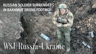 Watch a Russian Soldier Surrender to a Ukrainian Drone in Bakhmut | WSJ