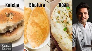 3 Breads | Bhature | Naan without Tandoor | Tawa Kulcha | Kunal Kapur Recipes | Homemade Street Food