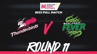 Thunderbirds v Fever | Round 11, 2023 | Full Match | Suncorp Super Netball