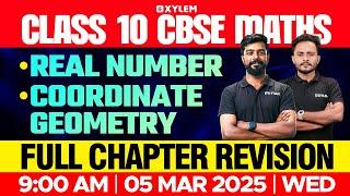 Class 10 CBSE Maths | Real Number | Coordinate Geometry | Full Chapter Revision | Xylem Class10 CBSE