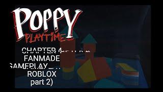 Poppy playtime chapter 4 (FANMADE GAMEPLAY PART 2 on roblox)