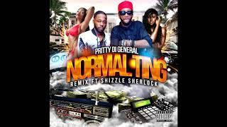 Pritty Di General - Normal Ting (Remix) Ft. Shizzle Sherlock