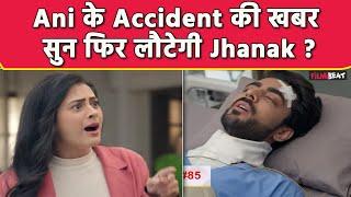 Jhanak Spoiler Update : Aniruddha का होगा Accident, Jhanak आएगी Kolkata वापस ? । filmibeat