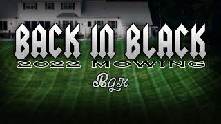 "Back in Black" (2022 Mowing)