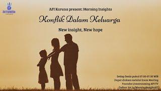 Morning Insight 13 Mei 2024 : Konflik Dalam Keluarga