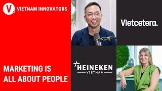 Marketing is all about people - Anna Bizon, Marketing Director, HEINEKEN Vietnam