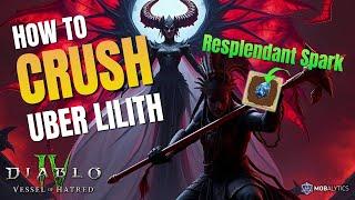 How to CRUSH Uber Lilith On Any Class | | Free Resplendant Spark | | Diablo 4 Vessel Of Hatred Guide