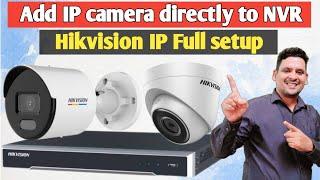 Hikvision 16ch NVR with 4MP Color IP camera full configuration | Add ip camera directly to NVR