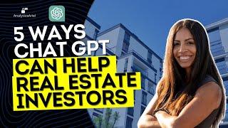 5 Ways ChatGPT Can Help Real Estate Investors