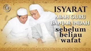 SATU BULAN SEBELUM ABAH GURU BANJAR INDAH WAFAT