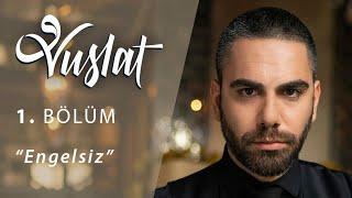 Vuslat  1. Bölüm - Engelsiz