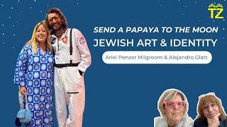 Jewish Art & Identity at Miami Art Week with Ariel Penzer Milgroom and Alejandro Glatt | Tzuzamen