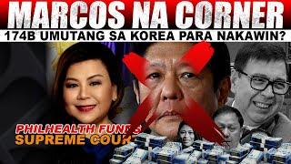 HALA! 174B BINULSA NI MARCOS? INUTANG NA PERA GALING SA KOREA SAAN NAPUNTA?