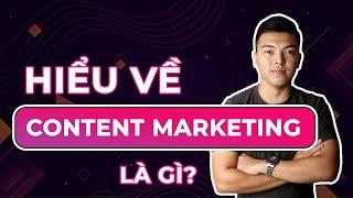 Content marketing là gì? Thực hiện content marketing như thế nào?