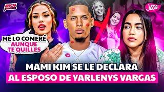 MAMI KIM SE LE DECLARA AL ESPOSO DE YARLENYS VARGAS