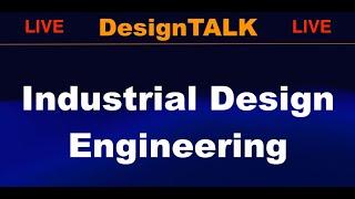 DESIGN TALK  - Industrial Design Engineering -  Luciano Bove