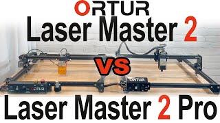 Ortur Laser Master 2 VS Laser Master 2 Pro