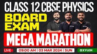 Class 12 CBSE Physics - Board Exam - Mega Marathon | Xylem CBSE 11 & 12