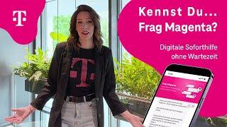 Digitale Soforthilfe ohne Wartezeit - Kennst Du...Frag Magenta? I Telekom