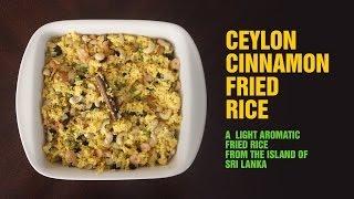 Ceylon Cinnamon Fried Rice