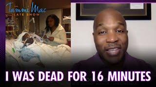 My Near Death Experience When "I Died for 16 Minutes"  | The Tammi Mac Late Show