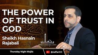 The Power of Trust In God - Sheikh Hasnain Rajabali