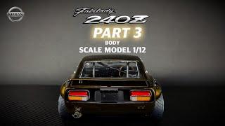 1/12 NISSAN FAIRLADY 240ZG (3D print ROCKET BUNNY) part.3  Car Model (TAMIYA)