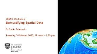 SSEAC Workshop: Demystifying Spatial Data