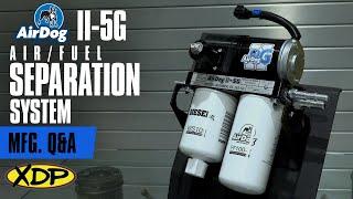 AirDog II-5G Air/Fuel Separation System | XDP Q&A