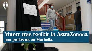 Investigan la muerte de una profesora por una hemorragia cerebral tras recibir la vacuna AstraZeneca