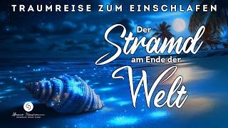 Schnell und sorglos einschlafen am Strand am Ende der Welt - wunderschöne geführte Traumreise