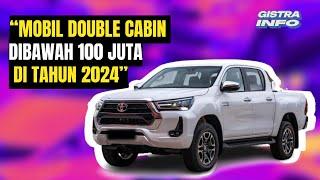 Mobil Double Cabin Dibawah 100 juta di Tahun 2024