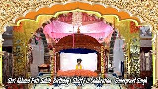 Live  Bhog Akahnd Path Sahib ji &  Birthday ( Chhatty )..Celebration Simerpreet Singh.