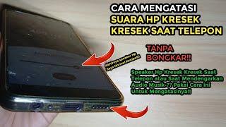 Cara Mengatasi Suara Hp Kresek Kresek Saat Telepon Whatsapp Tanpa Bongkar