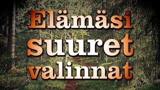 Elämäsi suuret valinnat