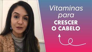 VITAMINAS PARA CRESCER CABELO