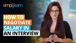How To Negotiate Salary In An Interview | Salary Negotiation Techniques | Interview Tips|Simplilearn