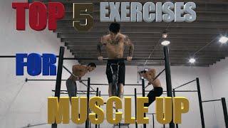 TOP 5 EXERCISES TO MASTER THE MUSCLE UP (ROUTINE)